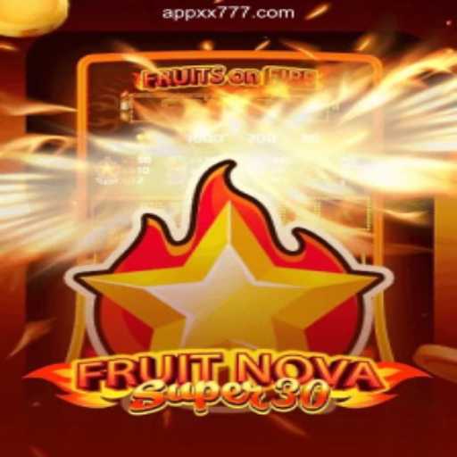 Dive into the Exciting World of FruitrNovaSupe30 on XX777.COM Platform