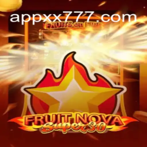 Dive into the Exciting World of FruitrNovaSupe30 on XX777.COM Platform